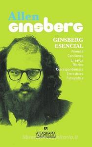 Ginsberg Esencial di Allen Ginsberg edito da ANAGRAMA