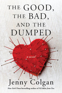 The Good, the Bad, and the Dumped di Jenny Colgan edito da WILLIAM MORROW