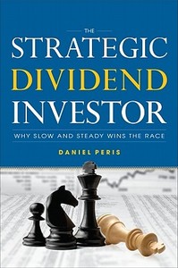 The Strategic Dividend Investor di Daniel Peris edito da MCGRAW HILL BOOK CO