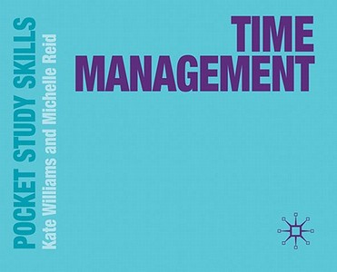 Time Management di Kate Williams, Michelle Reid edito da PALGRAVE
