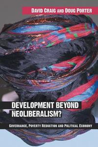Development Beyond Neoliberalism? di David Craig edito da Routledge