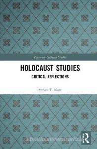 Holocaust Studies di Steven T. (Boston University Katz edito da Taylor & Francis Ltd