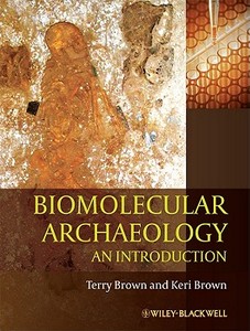Biomolecular Archaeology di Brown edito da John Wiley & Sons, Ltd.