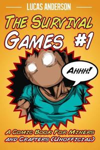 The Survival Games #1: A Comic Book for Miners and Crafters (Unofficial) di Lucas Anderson edito da Createspace