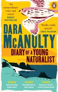 Diary Of A Young Naturalist di Dara McAnulty edito da Ebury Publishing