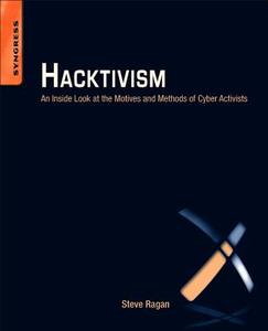 Hacktivism di Steve Ragan edito da Elsevier Science