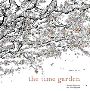 The Time Garden: A Magical Journey and Coloring Book di Daria Song edito da WATSON GUPTILL PUBN