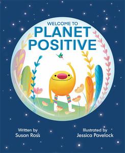 Welcome to Planet Positive di Susan Ross edito da MASCOT KIDS
