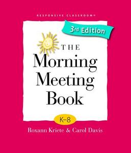 The Morning Meeting Book di Roxann Kriete, Carol Davis edito da NORTHEAST FOUND FOR CHILDREN I