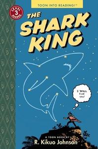 The Shark King: Toon Level 3 di R. Kikuo Johnson edito da TOON BOOKS