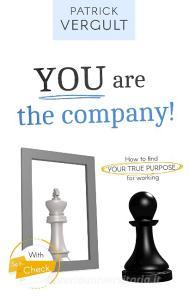 YOU are the company! di Patrick Vergult edito da Books on Demand