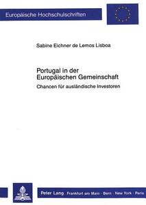 Portugal in der Europäischen Gemeinschaft di Sabine Eichner de Lemos Lisboa edito da Lang, Peter GmbH