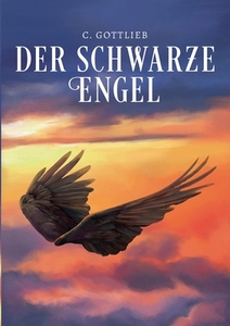 Der schwarze Engel di C. Gottlieb edito da Books on Demand
