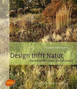 Design trifft Natur di Piet Oudolf, Noel Kingsbury edito da Ulmer Eugen Verlag