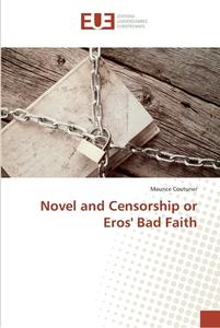 Novel And Censorship Or Eros' Bad Faith di MAURICE COUTURIER edito da Lightning Source Uk Ltd