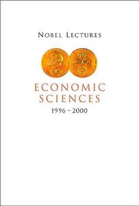 Nobel Lectures In Economic Sciences, Vol 4 (1996-2000) di Persson Torsten edito da World Scientific