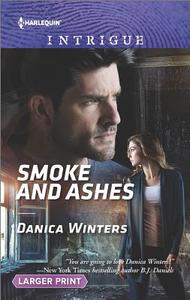 Smoke and Ashes di Danica Winters edito da Harlequin