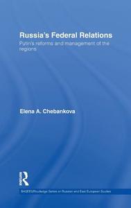 Russia's Federal Relations di Elena Chebankova edito da Routledge