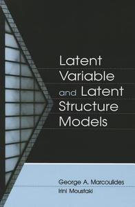 Latent Variable And Latent Structure Models edito da Taylor & Francis Ltd