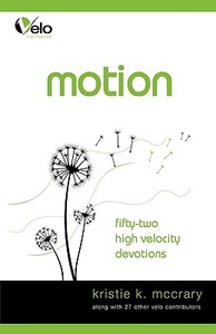 Motion: High Velocity Devotions di Kristie McCrary edito da AUTHORHOUSE