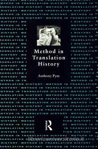 Method in Translation History di Anthony Pym edito da ROUTLEDGE