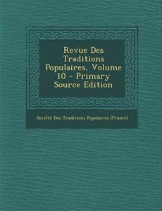 Revue Des Traditions Populaires, Volume 10 edito da Nabu Press