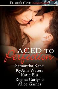 Aged To Perfection di Samantha Kane, Jennifer Dunne, Dominique Adair edito da Ellora\'s Cave