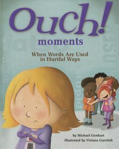 Ouch! Moments: When Words Are Used in Hurtful Ways di Michael Genhart edito da MAGINATION PR