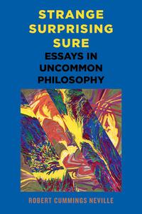 Strange, Surprising, Sure di Robert Cummings Neville edito da State University of New York Press