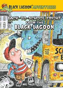 Back-To-School Fright from the Black Lagoon di Mike Thaler edito da LEVELED READERS