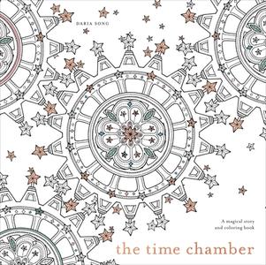 The Time Chamber: A Magical Story and Coloring Book di Daria Song edito da WATSON GUPTILL PUBN