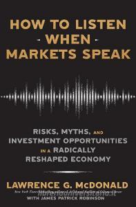 How To Listen When Markets Speak di Lawrence McDonald, James Robinson edito da Transworld Publishers Ltd