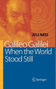 Galileo Galilei di Atle Naess edito da Springer-verlag Berlin And Heidelberg Gmbh & Co. Kg