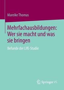 Mehrfachausbildungen: Wer sie macht und was sie bringen di Mareike Thomas edito da Springer Fachmedien Wiesbaden
