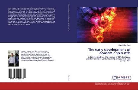 The early development of academic spin-offs di Sven H. De Cleyn edito da LAP Lambert Academic Publishing