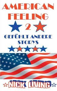 American Feeling 2 di Nick Living edito da Books on Demand