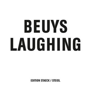 Joseph Beuys: Beuys Laughing di Joseph Beuys, Klaus Staeck, Gerhard Steidl edito da Steidl Publishers