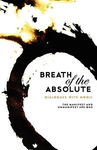 Breath of the Absolute - Dialogues with Mooji di Mooji edito da YOGI IMPR IONS BOOKS PVT LTD (