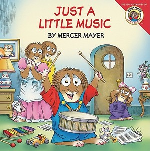 Little Critter: Just a Little Music di Mercer Mayer edito da HARPER FESTIVAL