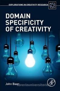 Domain Specificity of Creativity di John Baer edito da ACADEMIC PR INC