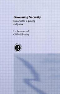 Governing Security di Clifford D. Shearing edito da Routledge