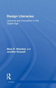 Design Literacies di Mary P. Sheridan, Jennifer Rowsell edito da Taylor & Francis Ltd