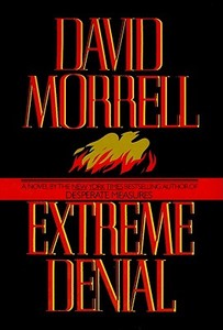 Extreme Denial di David Morrell edito da GRAND CENTRAL PUBL