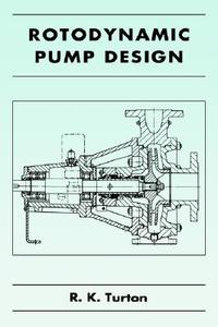Rotodynamic Pump Design di R. K. Turton edito da Cambridge University Press