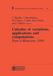Calculus of Variations, Applications and Computations di C. Bandle, Michel Chipot, J.Saint Jean Paulin, Josef Bemelmans, I. Shafrir edito da Taylor & Francis Ltd