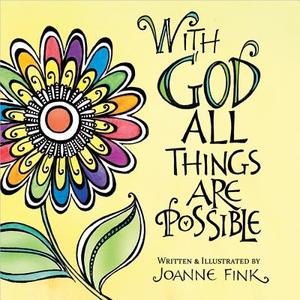 With God All Things Are Possible di Joanne Fink edito da HARVEST HOUSE PUBL