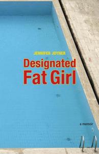 Designated Fat Girl di Jennifer Joyner edito da Rowman & Littlefield