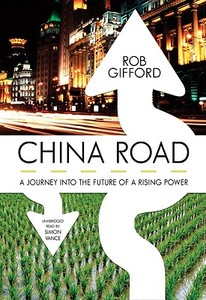 China Road: A Journey Into the Future of Rising Power di Rob Gifford, Simon Vance edito da Blackstone Audiobooks