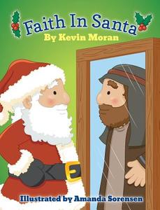 Faith in Santa di Kevin Moran edito da Ink Mover