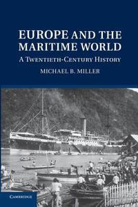 Europe and the Maritime World di Michael B. Miller edito da Cambridge University Press